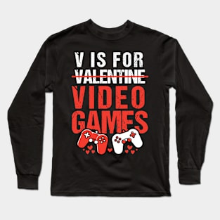 V Is For Video Games Funny Valentine's Day Gamer Long Sleeve T-Shirt